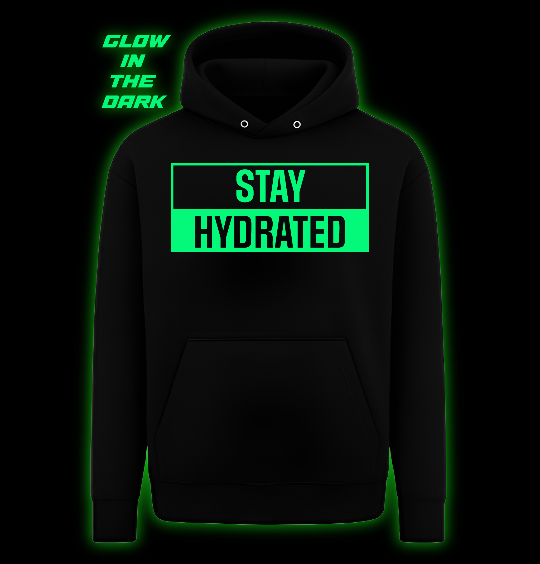 Glow in Dark STAY HYDRATED Hoodie